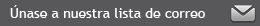 Unase a nuesta lista de correo